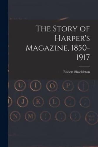 The Story of Harper's Magazine, 1850-1917