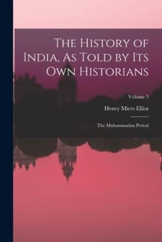 The History of India, As Told by Its Own Historians