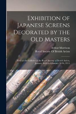 Exhibition of Japanese Screens Decorated by the Old Masters