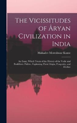 The Vicissitudes of Âryan Civilization in India