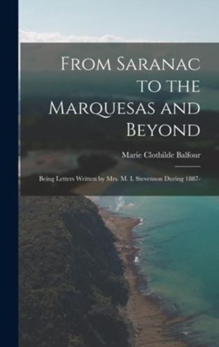 From Saranac to the Marquesas and Beyond; Being Letters Written by Mrs. M. I. Stevenson During 1887-