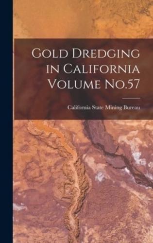 Gold Dredging in California Volume No.57