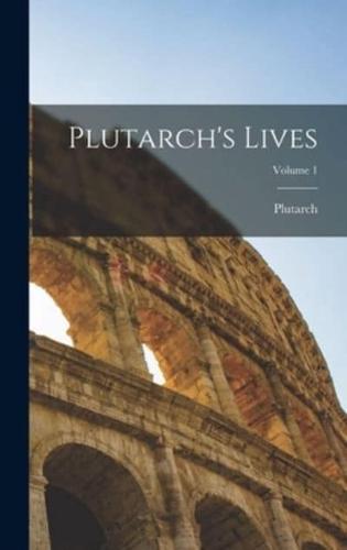 Plutarch's Lives; Volume 1