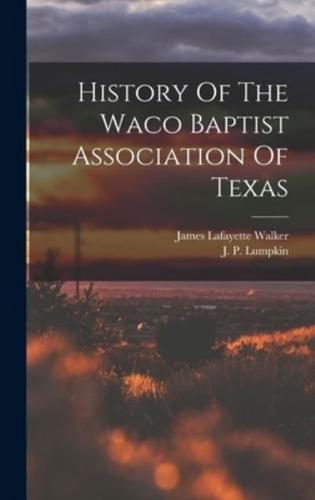 History Of The Waco Baptist Association Of Texas