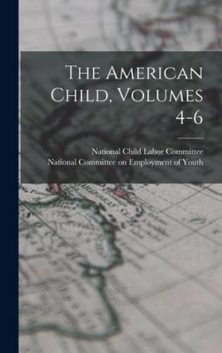 The American Child, Volumes 4-6