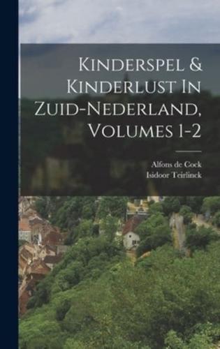 Kinderspel & Kinderlust In Zuid-Nederland, Volumes 1-2