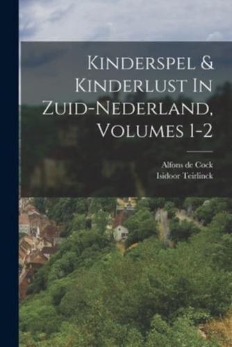 Kinderspel & Kinderlust In Zuid-Nederland, Volumes 1-2