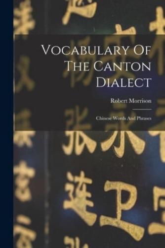 Vocabulary Of The Canton Dialect