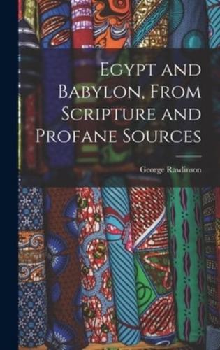 Egypt and Babylon, From Scripture and Profane Sources