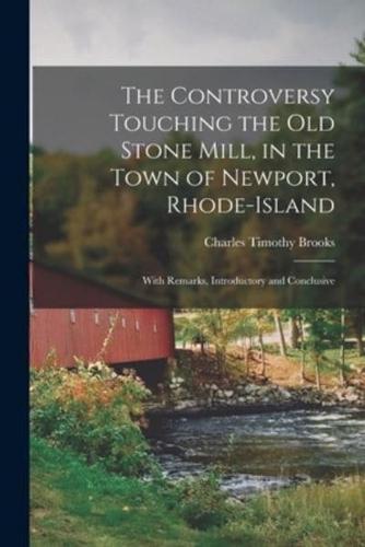 The Controversy Touching the Old Stone Mill, in the Town of Newport, Rhode-Island