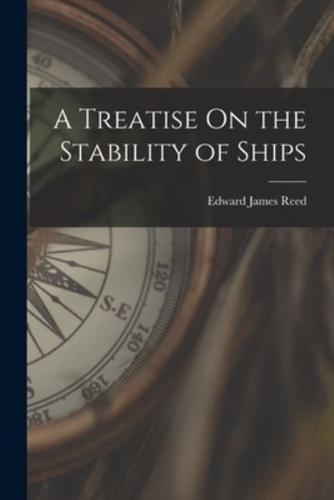 A Treatise On the Stability of Ships