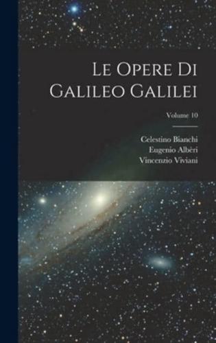 Le Opere Di Galileo Galilei; Volume 10