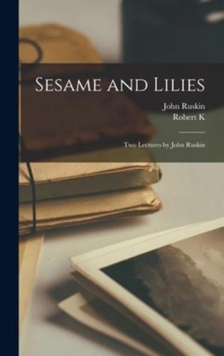 Sesame and Lilies; Two Lectures by John Ruskin