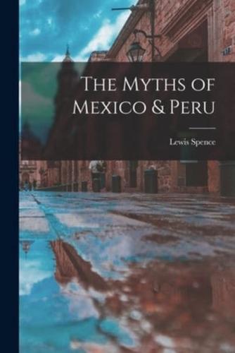 The Myths of Mexico & Peru