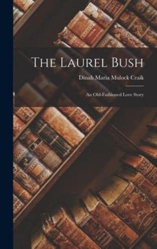 The Laurel Bush