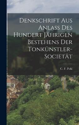 Denkschrift Aus Anlass Des Hundert Jährigen Bestehens Der Tonkünstler-Societät