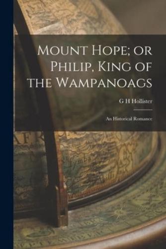 Mount Hope; or Philip, King of the Wampanoags