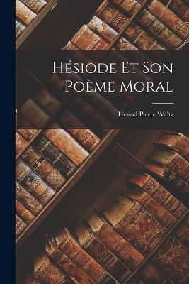 Hésiode Et Son Poème Moral