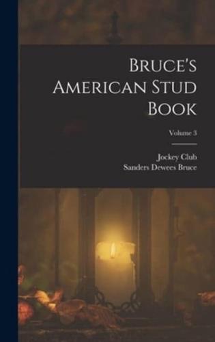 Bruce's American Stud Book; Volume 3