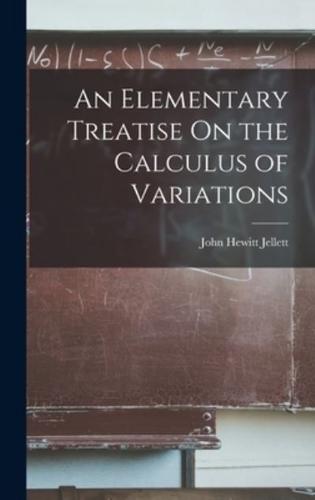 An Elementary Treatise On the Calculus of Variations