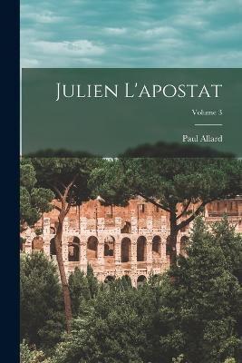 Julien L'apostat; Volume 3