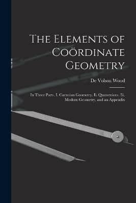 The Elements of Coördinate Geometry