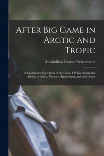 After Big Game in Arctic and Tropic