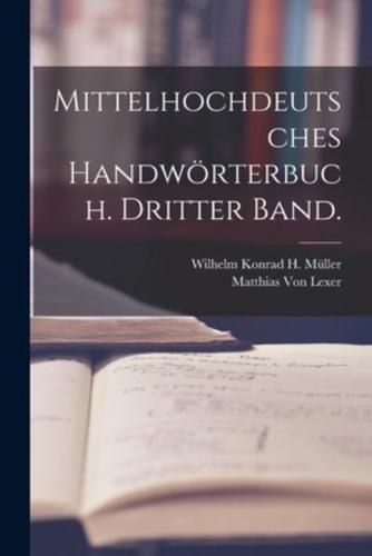 Mittelhochdeutsches Handwörterbuch. Dritter Band.