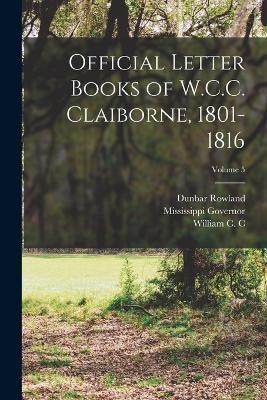 Official Letter Books of W.C.C. Claiborne, 1801-1816; Volume 5