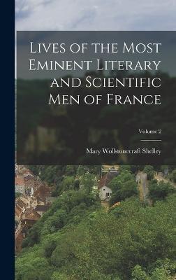 Lives of the Most Eminent Literary and Scientific Men of France; Volume 2