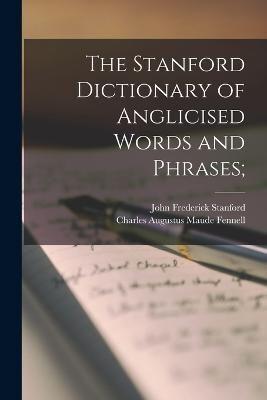 The Stanford Dictionary of Anglicised Words and Phrases;