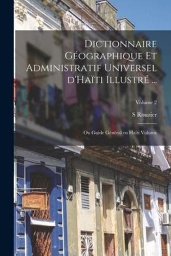 Dictionnaire Géographique Et Administratif Universel d'Haïti Illustré ...