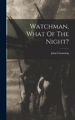 Watchman, What Of The Night?