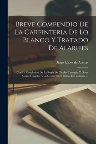 Breve Compendio De La Carpinteria De Lo Blanco Y Tratado De Alarifes