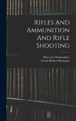Rifles And Ammunition And Rifle Shooting