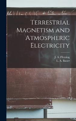 Terrestrial Magnetism and Atmospheric Electricity