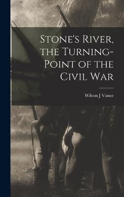 Stone's River, the Turning-Point of the Civil War