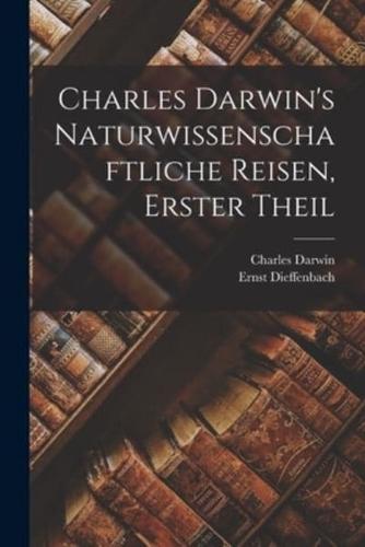 Charles Darwin's Naturwissenschaftliche Reisen, Erster Theil