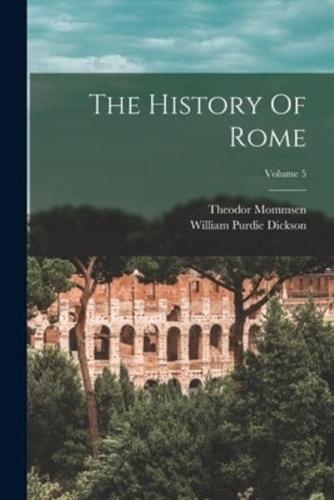 The History Of Rome; Volume 5