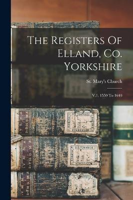 The Registers Of Elland, Co. Yorkshire