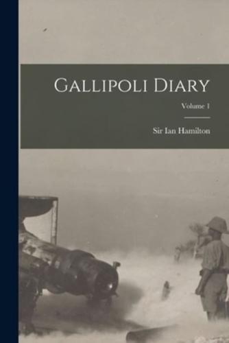 Gallipoli Diary; Volume 1