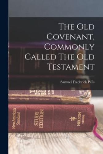 The Old Covenant, Commonly Called The Old Testament