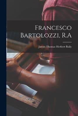 Francesco Bartolozzi, R.A