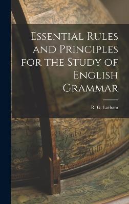 Essential Rules and Principles for the Study of English Grammar