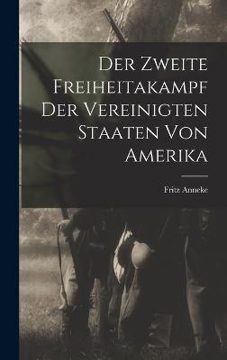 Der Zweite Freiheitakampf Der Vereinigten Staaten Von Amerika