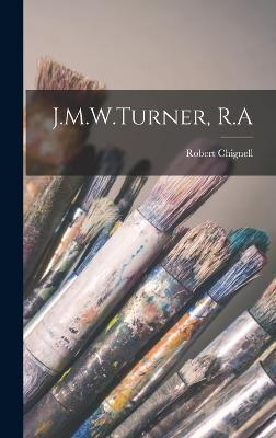 J.M.W.Turner, R.A