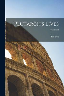 Plutarch's Lives; Volume II