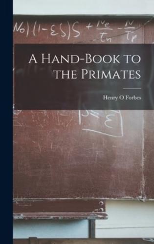 A Hand-Book to the Primates