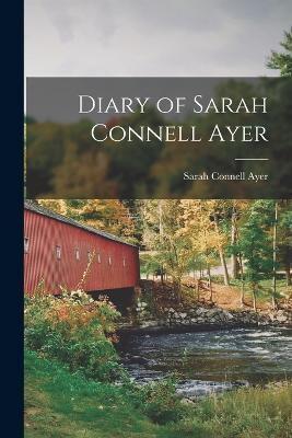 Diary of Sarah Connell Ayer