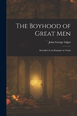 The Boyhood of Great Men